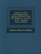 Siegwart: Eine Klostergeschichte. Erster[-Dritter] Theil. Mit Kupfern, Zwenter Theil - Primary Source Edition di Johann Martin Miller edito da Nabu Press