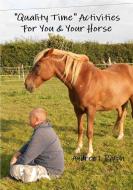 "Quality Time" Activities For You & Your Horse di Andree L Ralph edito da Lulu.com