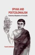 Spivak and Postcolonialism di T. Sakhkhane edito da Palgrave Macmillan UK