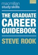 The Graduate Career Guidebook di Steve Rook edito da Macmillan Education