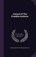 Journal Of The Franklin Institute edito da Palala Press