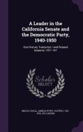 A Leader In The California Senate And The Democratic Party, 1940-1950 di Malca Chall, Amelia R Fry, Oliver J 1911-1976 Ive Carter edito da Palala Press