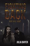 Fighting Back di Julia Bayer edito da Austin Macauley Publishers