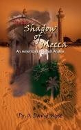 In the Shadow of Mecca di O. David West edito da 1st Book Library