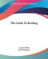 The Guide To Reading di Lyman Abbott, Don Dickenson edito da Kessinger Publishing Co