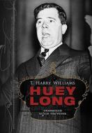 Huey Long [With Earbuds] di T. Harry Williams edito da Findaway World