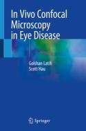 In Vivo Confocal Microscopy in Eye Disease di Scott Hau, Golshan Latifi edito da Springer London