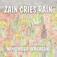 Zain Cries Rain di November Wheaton edito da America Star Books