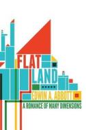 Flatland: A Romance of Many Dimensions di Edwin a. Abbott edito da Createspace
