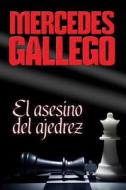 El Asesino del Ajedrez di M. Mercedes Gallego G. edito da Createspace