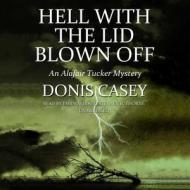 Hell with the Lid Blown Off di Donis Casey edito da Blackstone Audiobooks