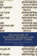 Dictionary of Business, Banking and Management Terms: English/Portuguese; Portuguese/English di MR Victor Da Cal edito da Createspace