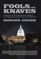 Fools and Knaves di Howard Green edito da iUniverse