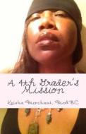 A 4th Grader's Mission: When I Grow Up... di Mabc Keisha L. Merchant edito da Createspace