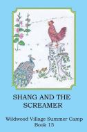 Shang and the Screamer di Joann Ellen Sisco edito da AuthorHouse