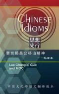 Chinese Idioms di Luc Changlei Guo edito da Createspace