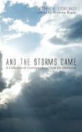 And the Storms Came di Michael A. Eschelbach edito da Resource Publications