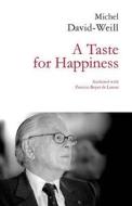 A Taste for Happiness di Michel David-Weill edito da Createspace