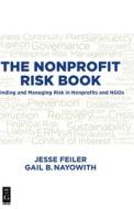 Nonprofit Risk Book di Jesse Feiler, Gail B. Nayowith edito da deGruyter Boston