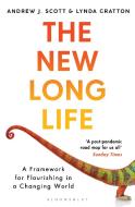 The New Long Life di Andrew J. Scott, Lynda Gratton edito da Bloomsbury Publishing Plc