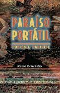Paraiso Portatil/Portable Paradise di Mario Bencastro edito da ARTE PUBLICO PR