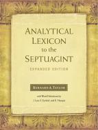 Analytical Lexicon to the Septuagint di Bernard Taylor edito da Hendrickson Publishers Inc