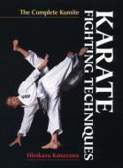 Karate Fighting Techniques: The Complete Kumite di Hirokazu Kanazawa edito da Kodansha America, Inc