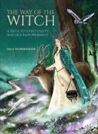 The Way of the Witch: A Path to Spirituality and Self-Empowerment di Sally Morningstar edito da RED WHEEL