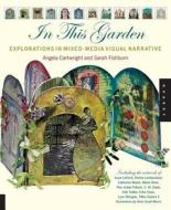 In This Garden di Angela Cartwright, Sarah Fishburn edito da Rockport Publishers Inc.