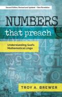 Numbers That Preach: Understanding God's Mathematical Lingo di Troy A. Brewer edito da AVENTINE PR