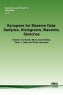 Synopses for Massive Data di Graham Cormode, Minos Garofalakis, Peter J. Haas edito da Now Publishers Inc