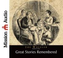 Great Stories Remembered di Joe Wheeler edito da Mission Audio