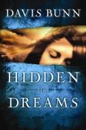 Hidden in Dreams di Davis Bunn edito da CTR POINT PUB (ME)