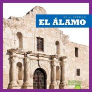 El Alamo (Alamo) di R. J. Bailey edito da BULLFROG BOOKS