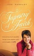 Tapestry of Faith di Joni Parsley edito da Charisma House