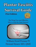 Plantar Fasciitis Survival Guide di William Errol Prowse IV edito da Primedia E-Launch LLC