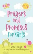 Prayers and Promises for Girls: 200 Days of Inspiration and Encouragement di Joanne Simmons edito da BARBOUR PUBL INC