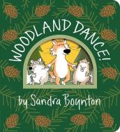 Woodland Dance! di Sandra Boynton edito da Boynton Bookworks