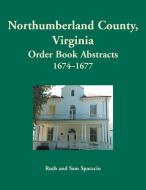 Northumberland County, Virginia Order Book, 1674-1677 di Ruth Sparacio edito da Heritage Books Inc.