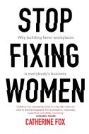 Stop Fixing Women di Catherine Fox edito da NewSouth Publishing
