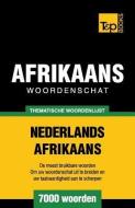 Thematische Woordenschat Nederlands-Afrikaans - 7000 Woorden di Andrey Taranov edito da T&P BOOKS PUB LTD