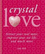 Crystals & Love di Judy Hall edito da Octopus