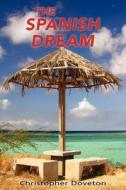 The Spanish Dream di Christopher Doveton edito da Swirl