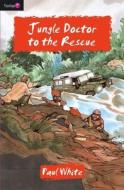Jungle Doctor to the Rescue di Paul White edito da Christian Focus Publications Ltd