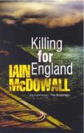 Killing for England di Iain McDowall edito da Ulverscroft