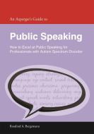 An Asperger's Guide to Public Speaking di Rosalind A. Bergemann edito da Jessica Kingsley Publishers