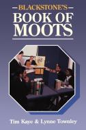 Blackstone's Book of Moots di Tim Kaye, Lynne Townley edito da OUP Oxford