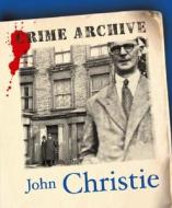 John Christie di Edward Marston edito da Bloomsbury Publishing Plc