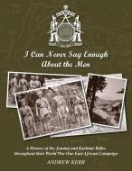 I Can Never Say Enough about the Men di Andrew Kerr edito da New Generation Publishing