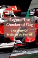 Beyond The Checkered Flag di Etienne Psaila edito da Independently Published